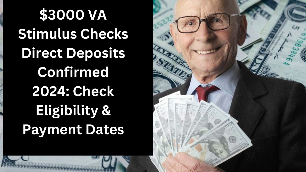 $3000 VA Stimulus Checks Direct Deposits Confirmed 2024