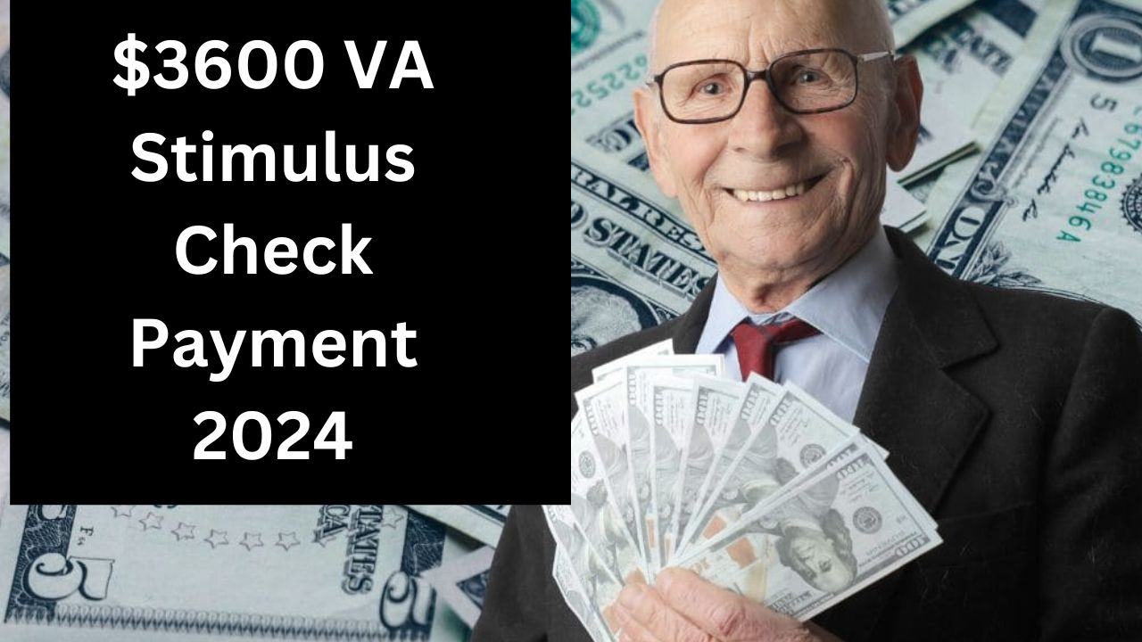 $3600 VA Stimulus Check Payment 2024