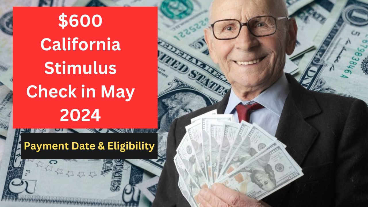 $600 California Stimulus Check in May 2024