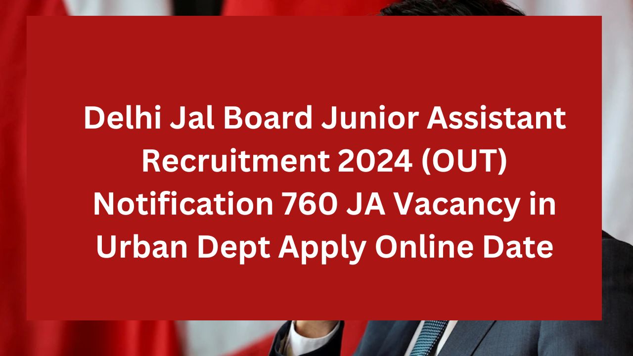 Delhi Jal Board Junior Assistant Recruitment 2024