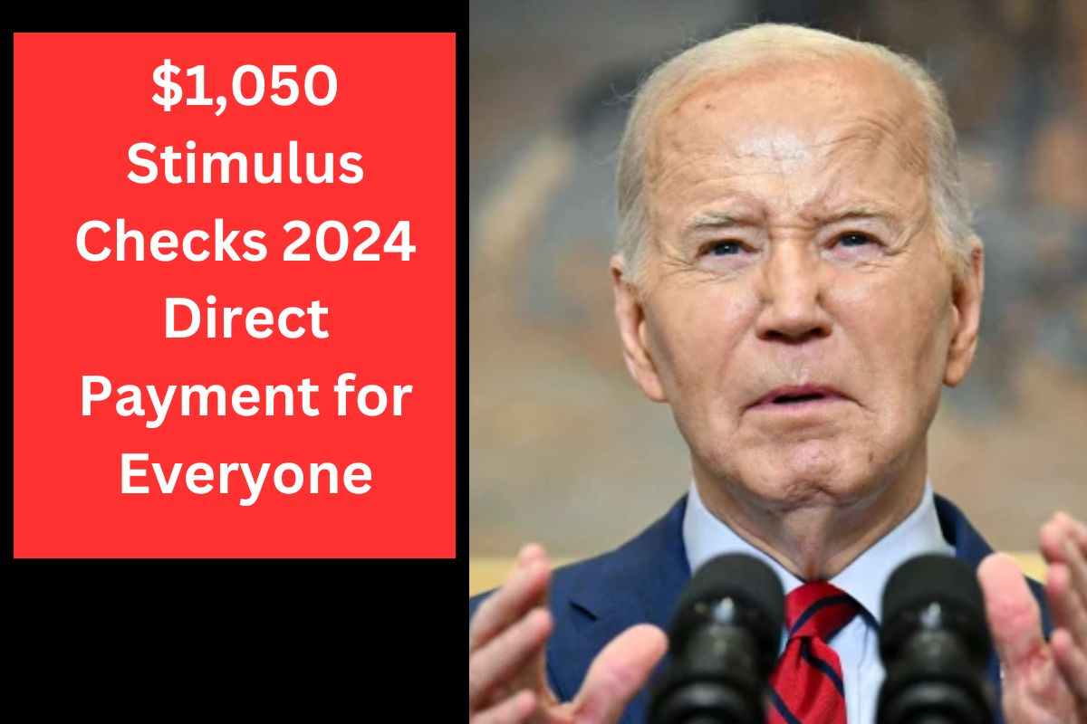$1,050 Stimulus Checks 2024 Direct Payment for Everyone