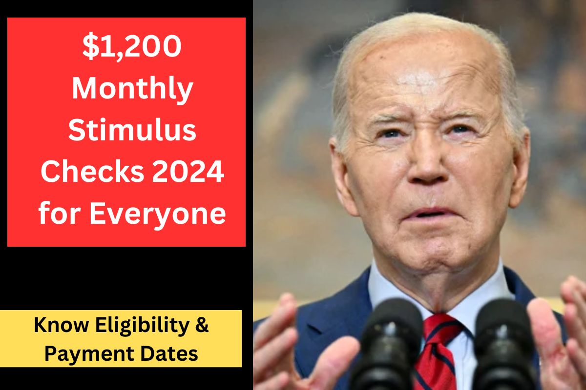 $1,200 Monthly Stimulus Checks 2024 for Everyone