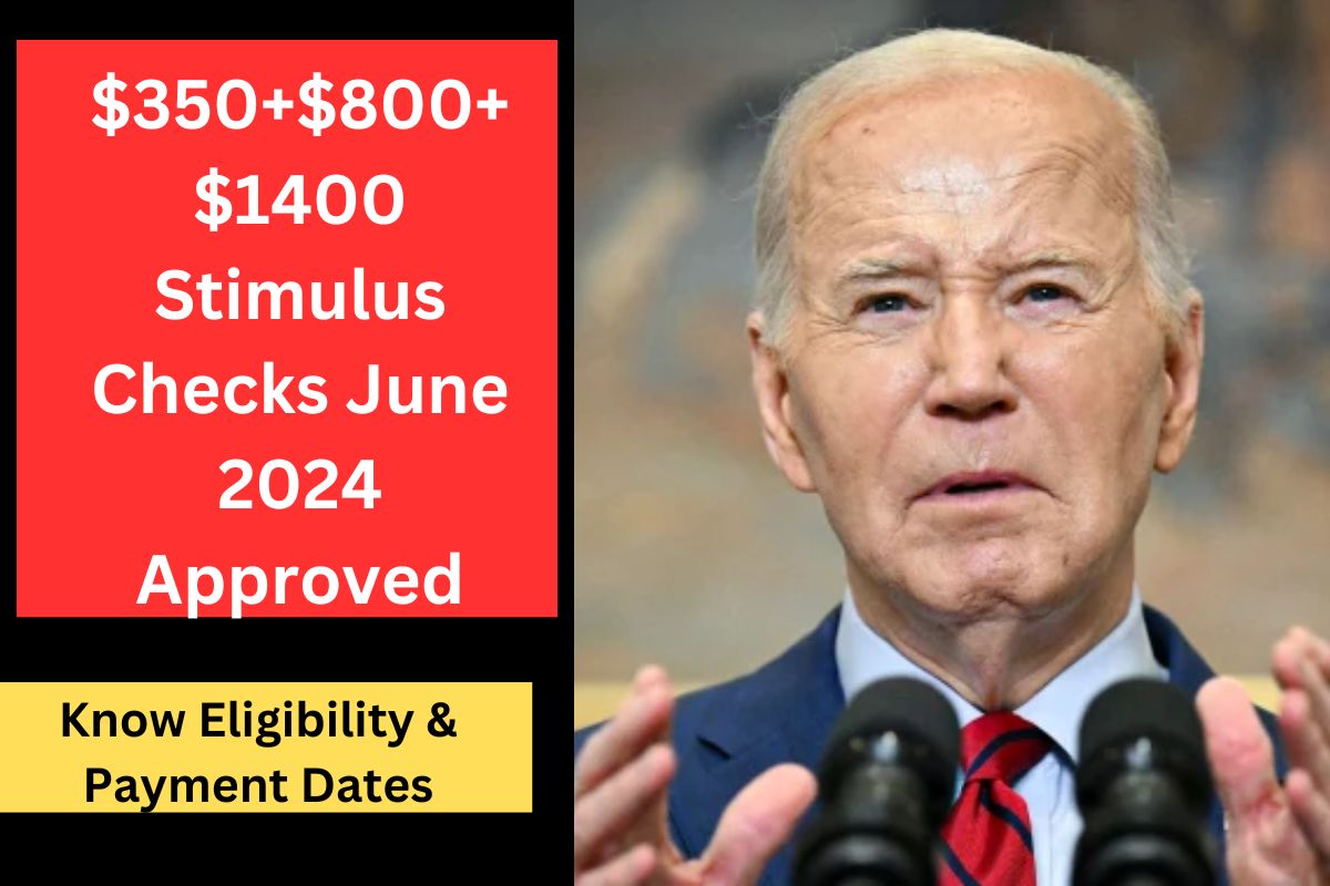 $350+$800+$1400 Stimulus Checks June 2024 Approved