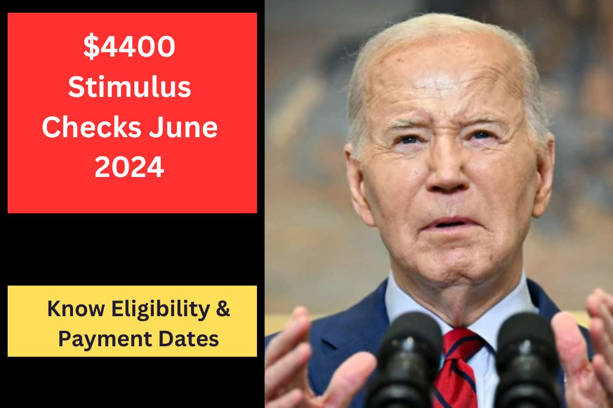 $4400 Stimulus Checks June 2024