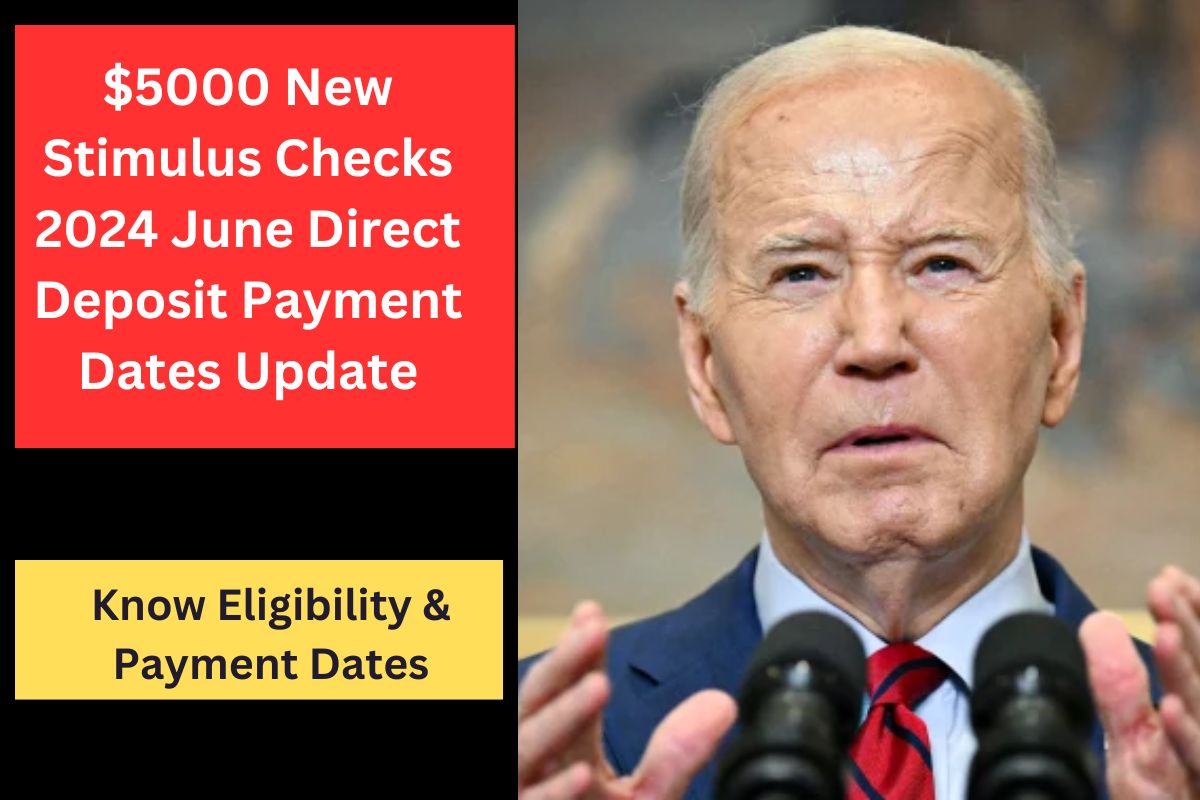 $5000 New Stimulus Checks 2024 June Direct Deposit Payment Dates Update