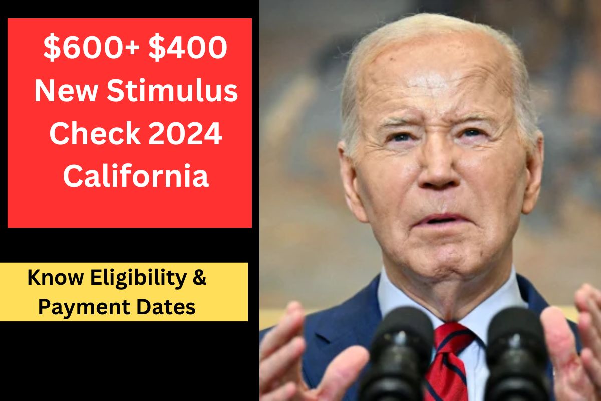 $600+ $400 New Stimulus Check 2024 California