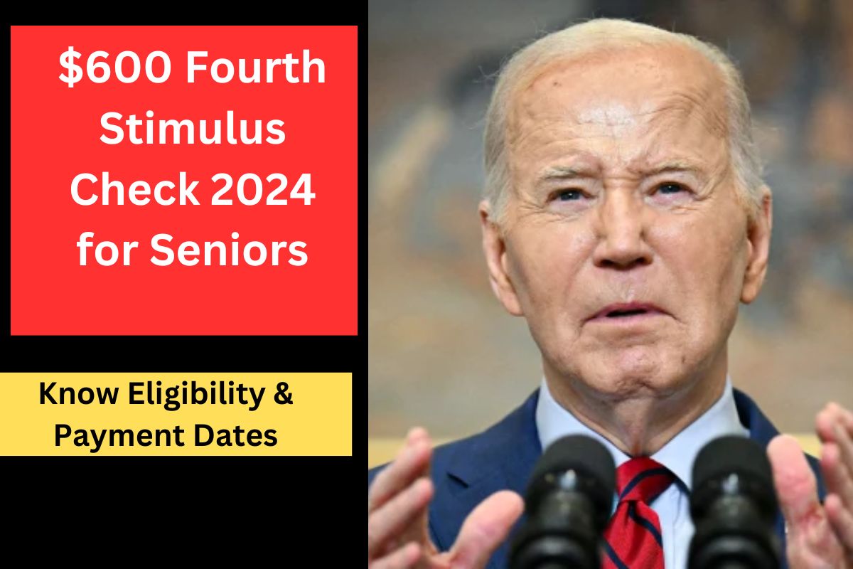 $600 Fourth Stimulus Check June 2024 for Seniors