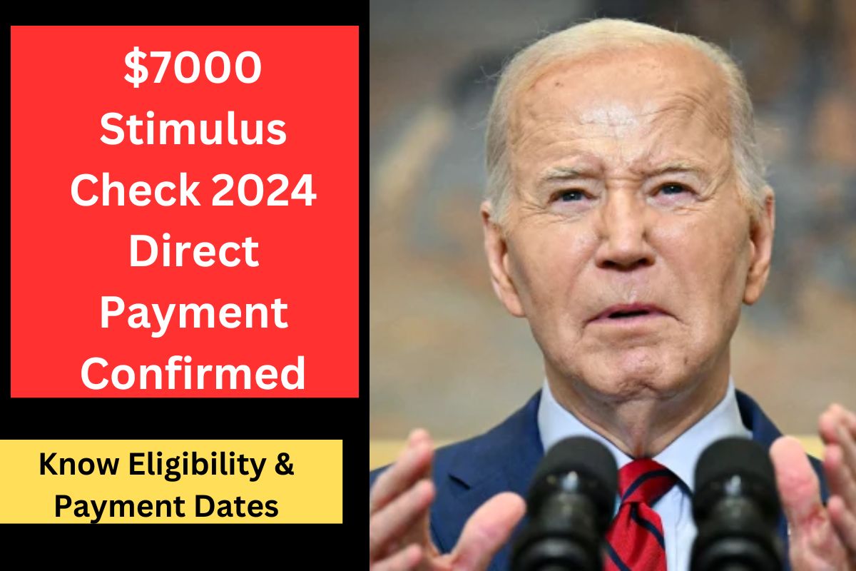 $7000 Stimulus Check 2024 Direct Payment Confirmed