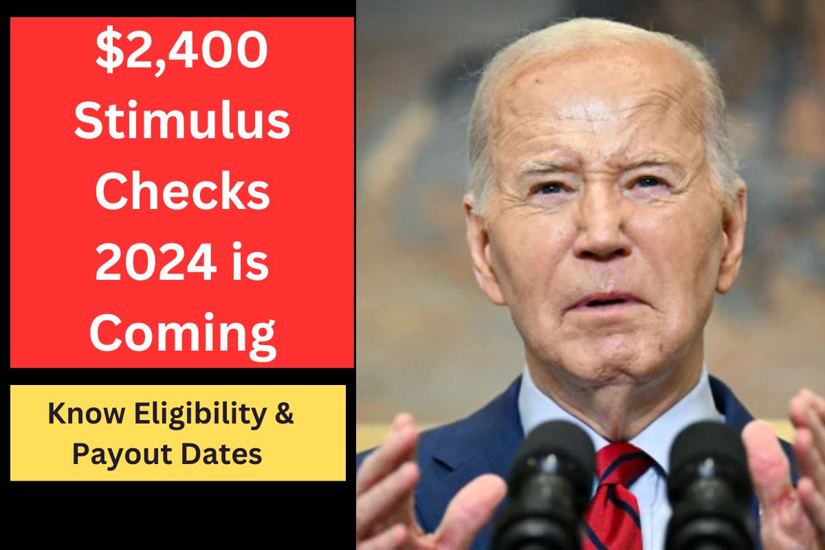 $2,400 Stimulus Checks 2024 is Coming