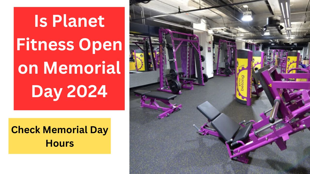 Is Planet Fitness Open on Memorial Day 2024