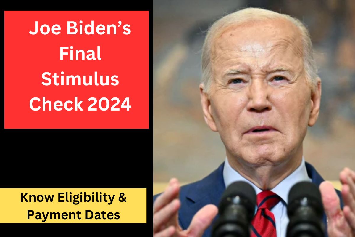 Joe Biden’s Final Stimulus Check 2024